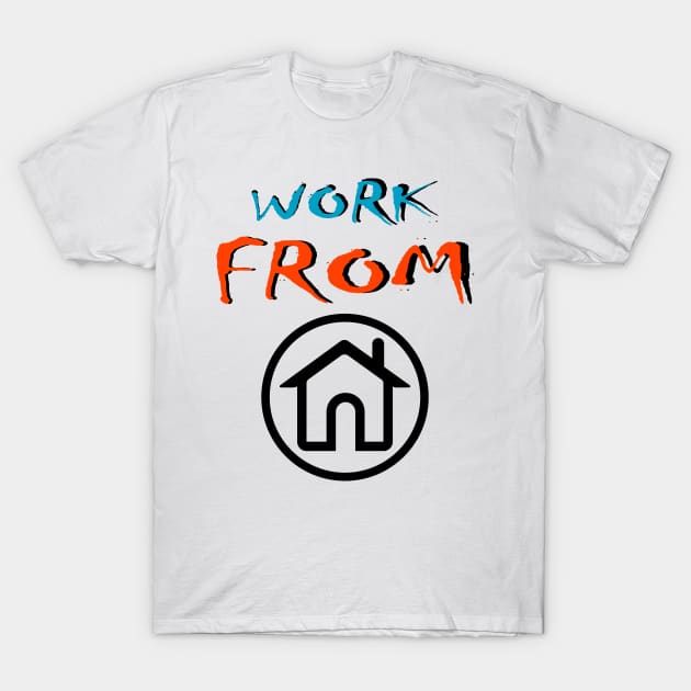 Work from home T-Shirt by multylapakID